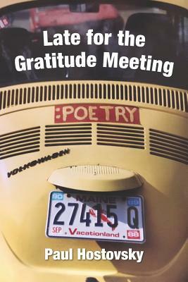 Late for the Gratitude Meeting by Paul Hostovsky