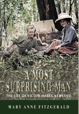 A Most Surprising Man: The life of Victor Marra Newland by Mary Anne Fitzgerald