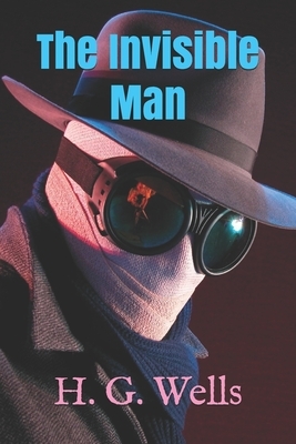 The invisible man by H.G. Wells