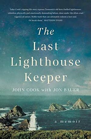 The Last Lighthouse Keeper: A Memoir by John Cook, Jon Bauer