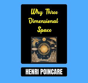 Why Three-Dimensional Space by Henri Poincare