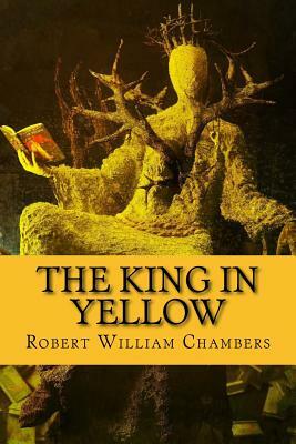 The King in Yellow by Robert W. Chambers