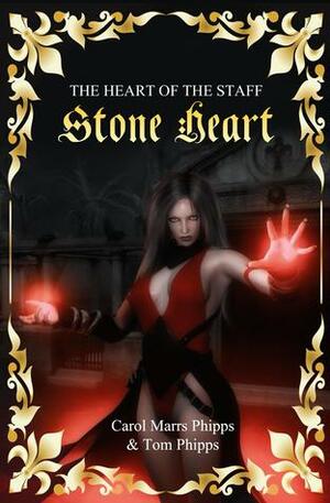 Stone Heart by Carol Marrs Phipps, Tom Phipps