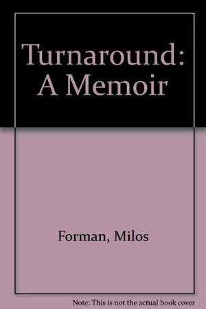 Turnaround: A Memoir by Jan Novák, Miloš Forman