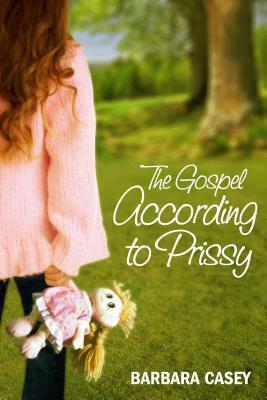 The Gospel According to Prissy by Barbara Casey