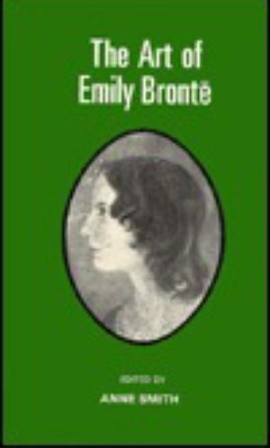 The Art of Emily Bronte by Anne Smith