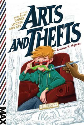 Arts and Thefts by Allison K. Hymas