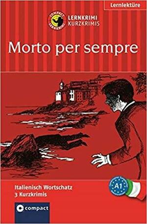 Morto per sempre by Tiziana Stillo, Alessandra Felici Puccetti