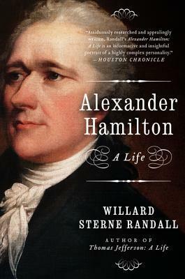 Alexander Hamilton by Willard Sterne Randall