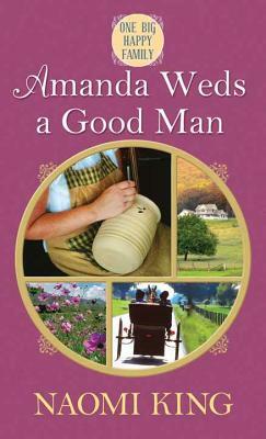 Amanda Weds a Good Man by Naomi King