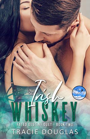 Irish Whiskey by Tracie Douglas, Tracie Douglas