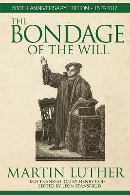 The Bondage of the Will by Martin Luther