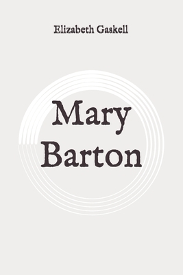 Mary Barton: Original by Elizabeth Gaskell