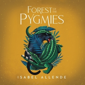 Forest of the Pygmies by Isabel Allende