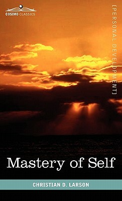 Mastery of Self by Christian D. Larson