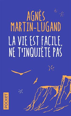 La vie est facile, ne t'inquiète pas - Collector by Agnès Martin-Lugand