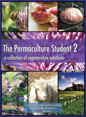 The Permaculture Student 2 - the Textbook 3rd Edition [Hardcover] by Matt Powers