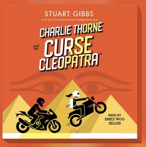 Charlie Thorne and the Curse of Cleopatra by Stuart Gibbs