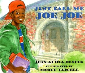 Just Call Me Joe Joe by Jean Alicia Elster