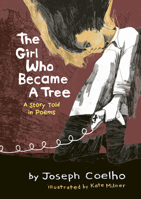 The Girl Who Became a Tree: A Story Told in Poems by Joseph Coelho