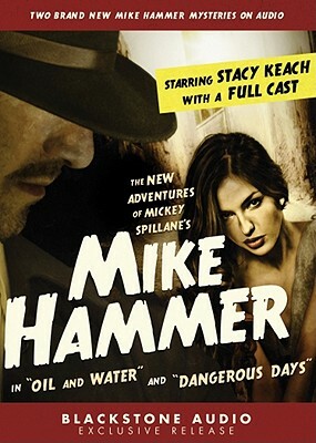 The New Adventures of Mickey Spillane's Mike Hammer: In "Oil and Water" and "Dangerous Days" by M.J. Elliott, Jobe Cerney