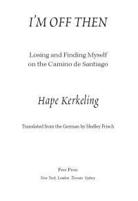 I'm Off Then: Losing and Finding Myself on the Camino de Santiago by Hape Kerkeling