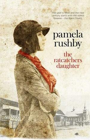The Ratcatcher's Daughter by Pamela Rushby