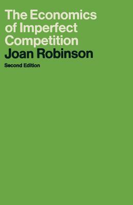 The Economics of Imperfect Competition by Joan Robinson