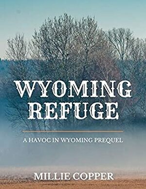 Wyoming Refuge by Millie Copper