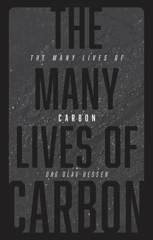 The Many Lives of Carbon by Dag Olav Hessen, Kerri Pierce