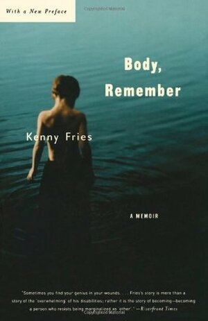 Body, Remember: A Memoir by Kenny Fries, David Bergman, Joan Larkin