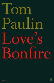 Love's Bonfire by Tom Paulin