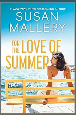 For the Love of Summer by Susan Mallery