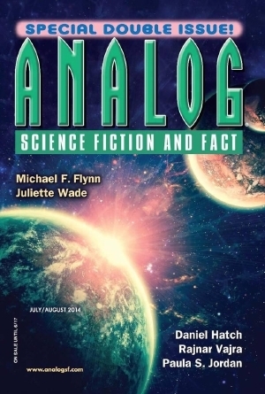 Analog Science Fiction and Fact, July/August 2014 by Alvaro Zinos-Amaro, Andrew Reid, James K. Isaac, Timons Esaias, Eric Choi, Rajnar Vajra, Juliette Wade, R. Garrett Wilson, Daniel Hatch, Michael Flynn, Trevor Quachri, Paula S. Jordan, Bill Johnson