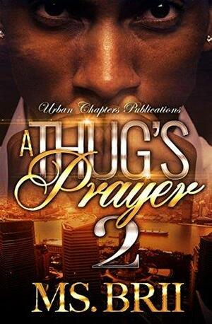 A Thug's Prayer by Ms. Brii