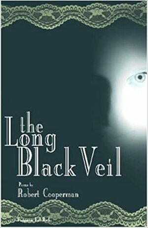 The Long Black Veil by Robert Cooperman