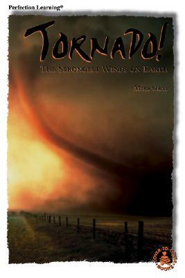 Tornado!: The Strongest Winds on Earth by Mike Graf