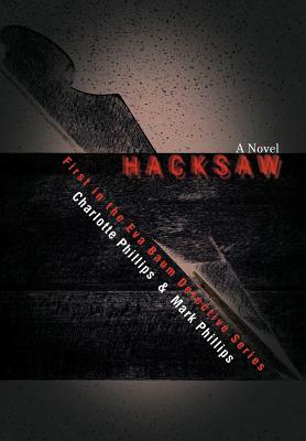 Hacksaw: First in the Eva Baum Detective Series by Mark H. Phillips