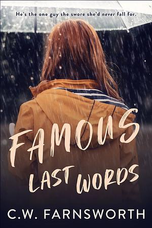 Famous Last Words by C.W. Farnsworth