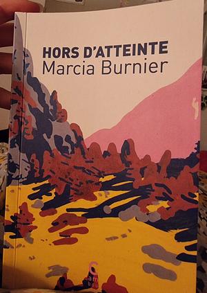 Hors d'atteinte by Marcia Burnier