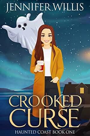 Crooked Curse (Haunted Coast, #1) by Jennifer Willis