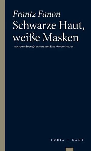 Schwarze Haut, weiße Masken by Frantz Fanon