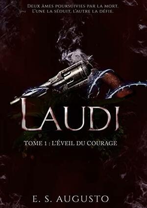 l'Éveil du Courage (Laudi, #1) by E.S. Augusto