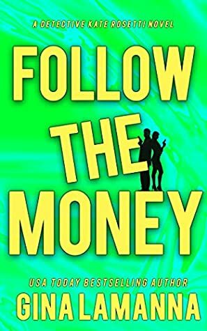 Follow the Money by Gina LaManna