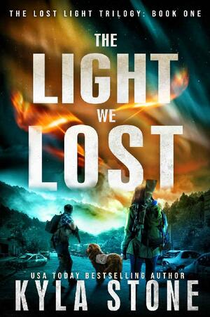 The Light We Lost by Kyla Stone