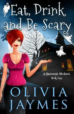 Eat, Drink, and Be Scary by Olivia Jaymes