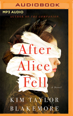 After Alice Fell by Kim Taylor Blakemore