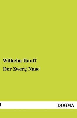 Der Zwerg Nase by Wilhelm Hauff