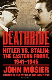 Deathride Hitler vs. Stalin: The Eastern Front, 1941-1945 by John Mosier