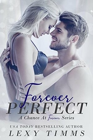 Forever Perfect by Lexy Timms